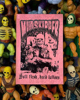 SOFT FLESH, HARD TATTOOS  Nicholas Mudskipper (PREORDER)